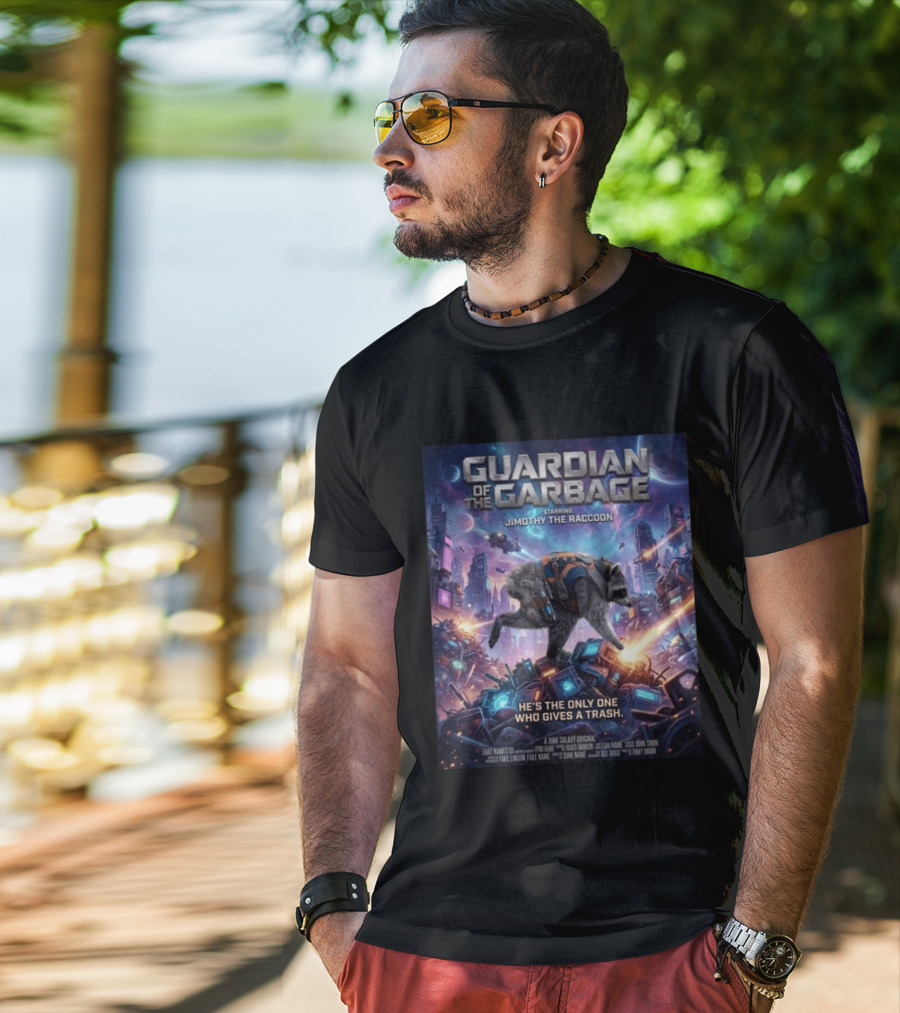 Guardian Of The Garbage Starring Jimothy The Raccoon He's The Only One Who Gives A Trash Junk Galaxy Original T-Shirt
