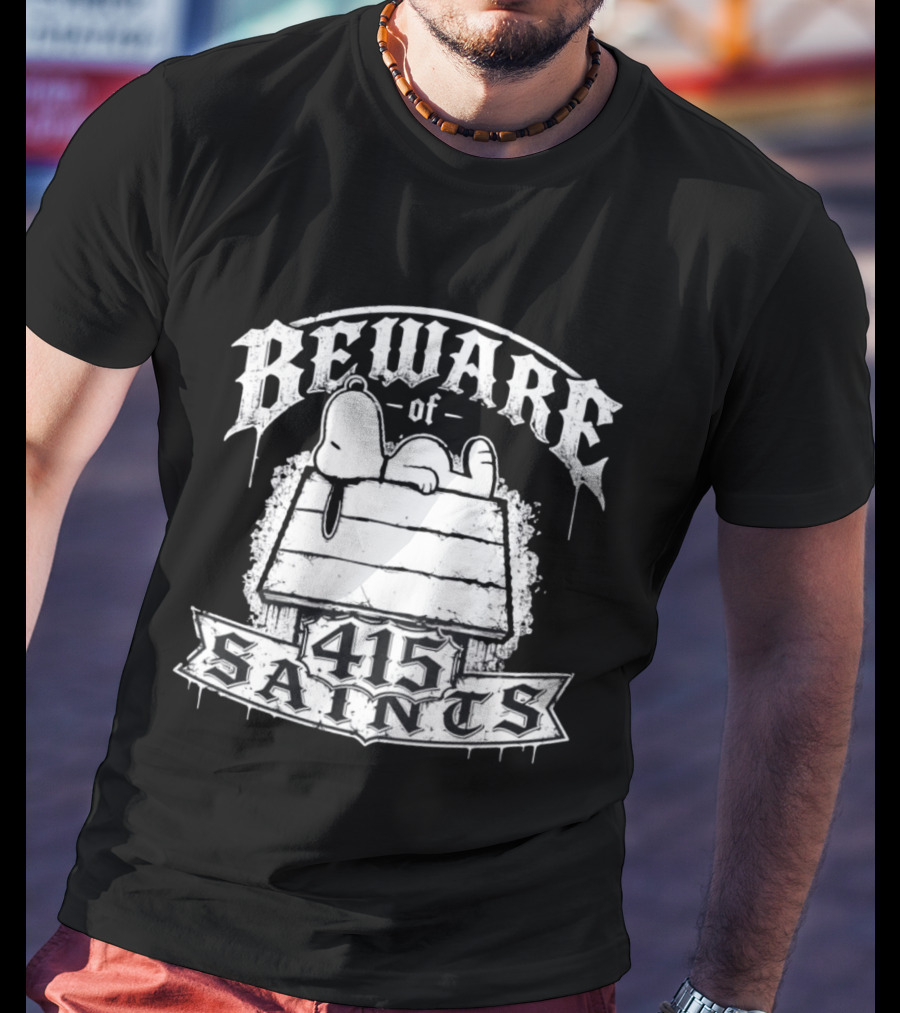 Beware Of 415 Saints Snoopy Sleeping On Doghouse T-Shirt