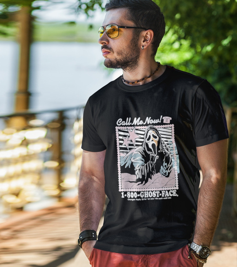 Call Me Now 1 800 Ghost Face Charges Apply 2 For 1st Min 45c Each Additional Min T-Shirt