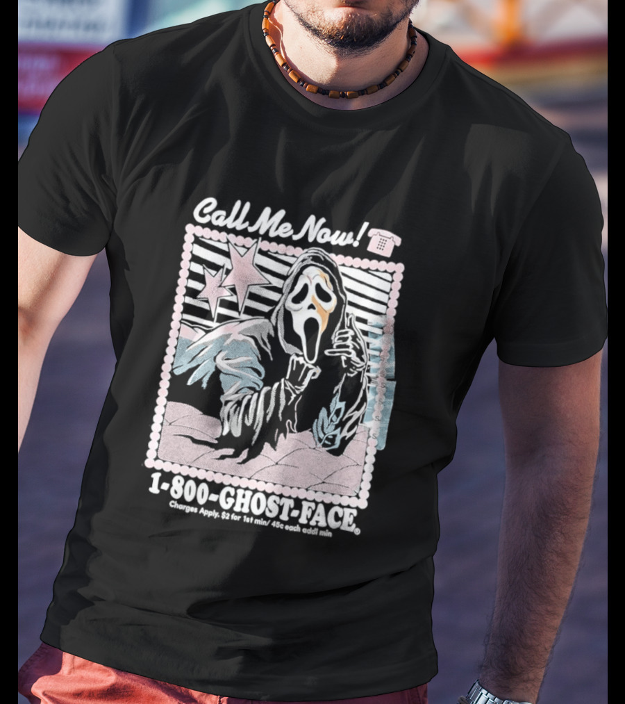 Call Me Now 1 800 Ghost Face Charges Apply 2 For 1st Min 45c Each Additional Min T-Shirt