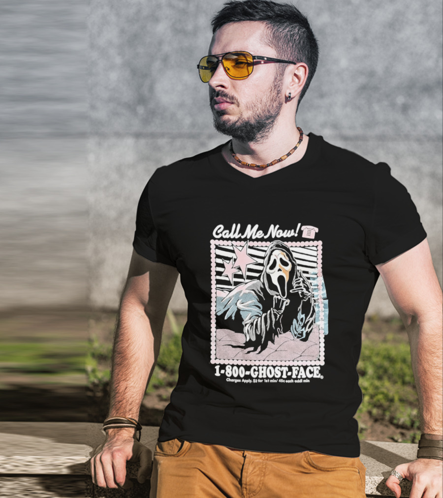 Call Me Now 1 800 Ghost Face Charges Apply 2 For 1st Min 45c Each Additional Min T-Shirt