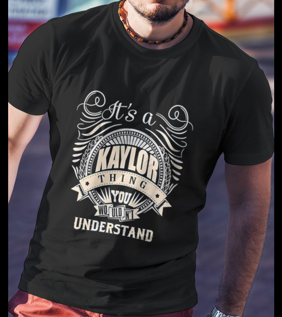 It's A Kaylor Thing You Wouldn't Understand Vintage Banner T-Shirt