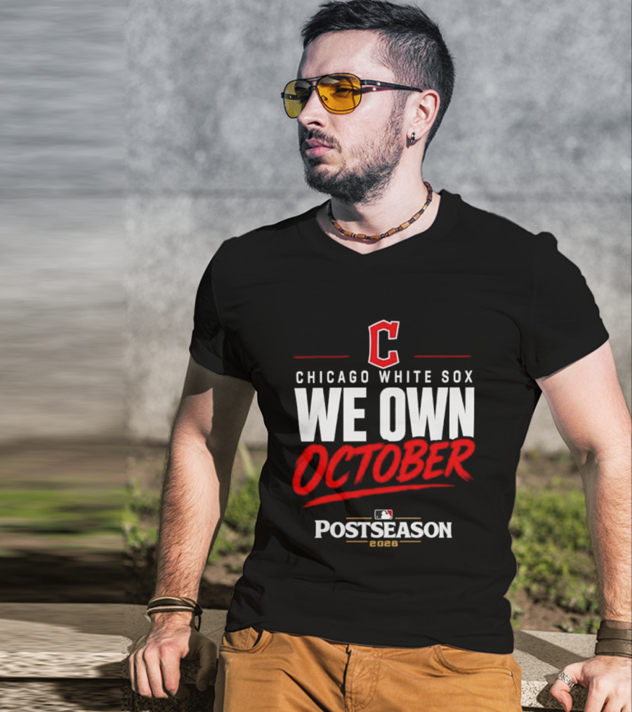 Chicago White Sox We Own October MLB Postseason 2026 T-Shirt