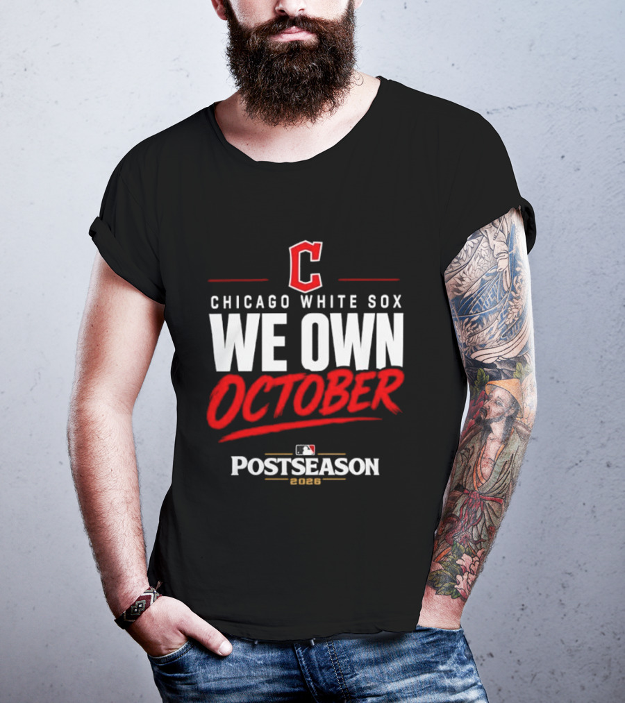 Chicago White Sox We Own October MLB Postseason 2026 T-Shirt
