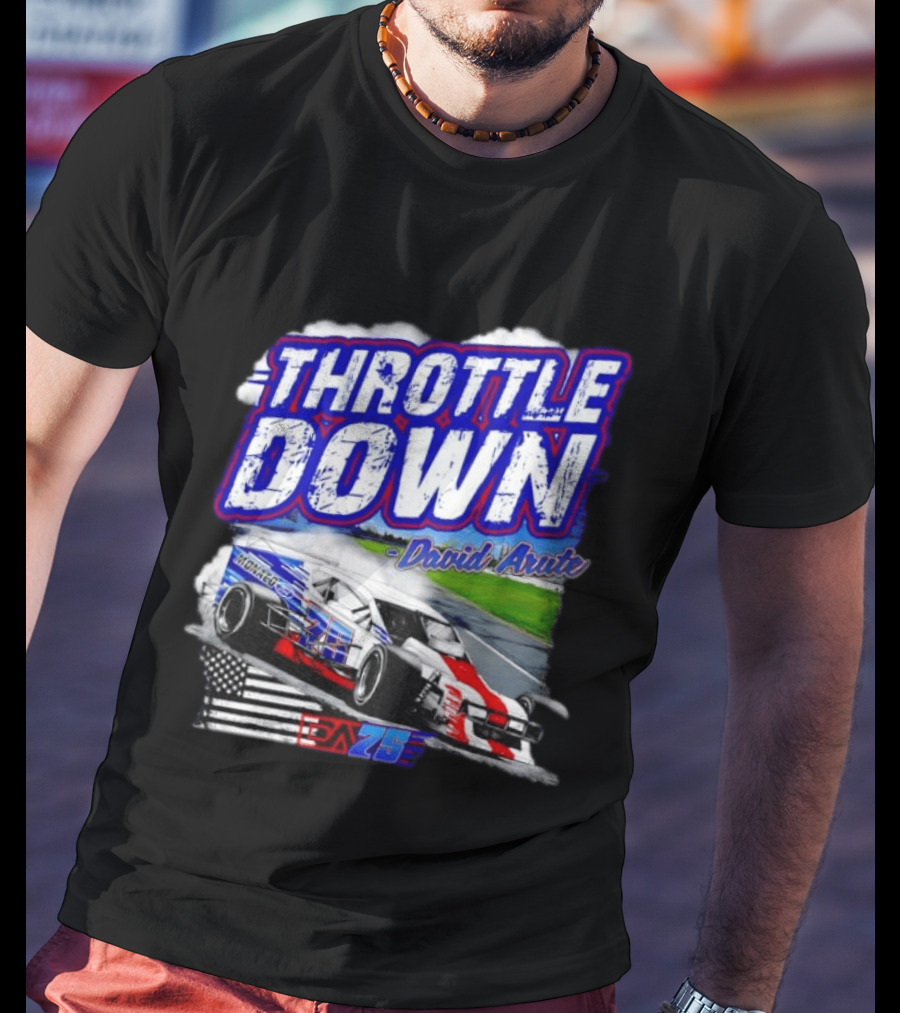 Throttle Down David Arute Monaco Ford Modified Racing 75 American Flag T-Shirt