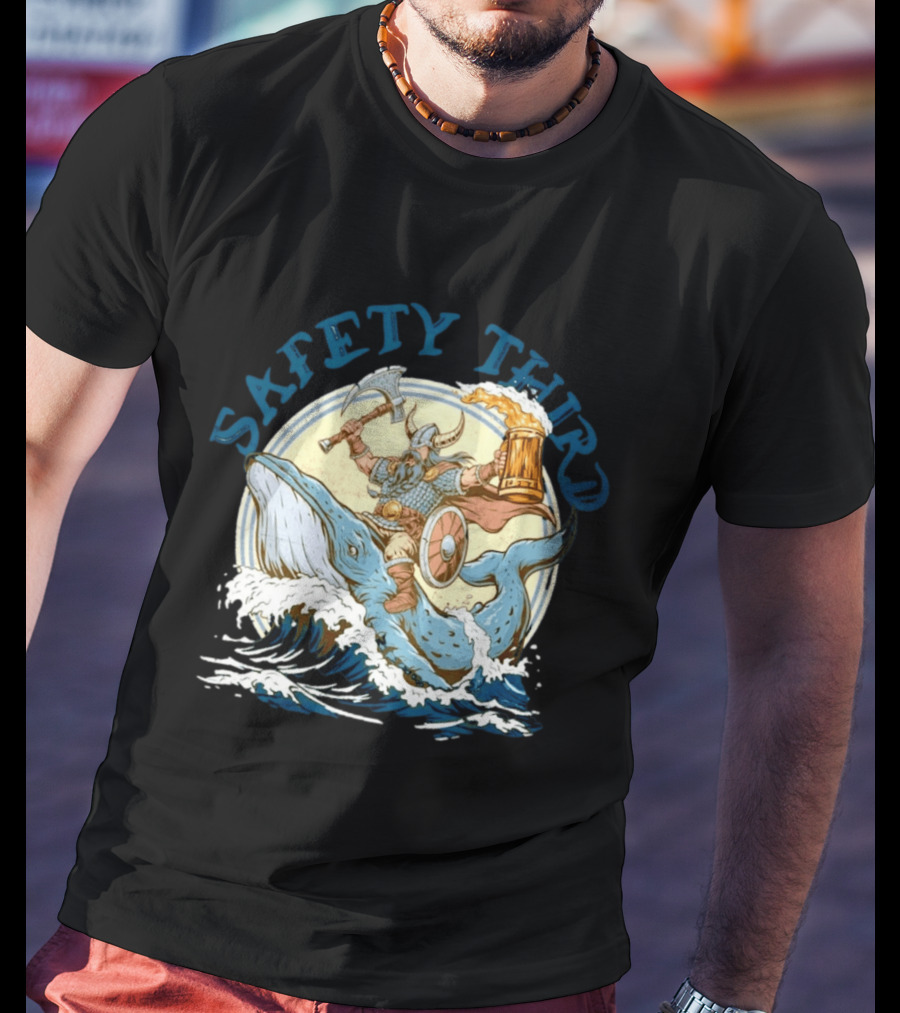 Safety Third Viking Riding A Whale With Beer And Axe T-Shirt