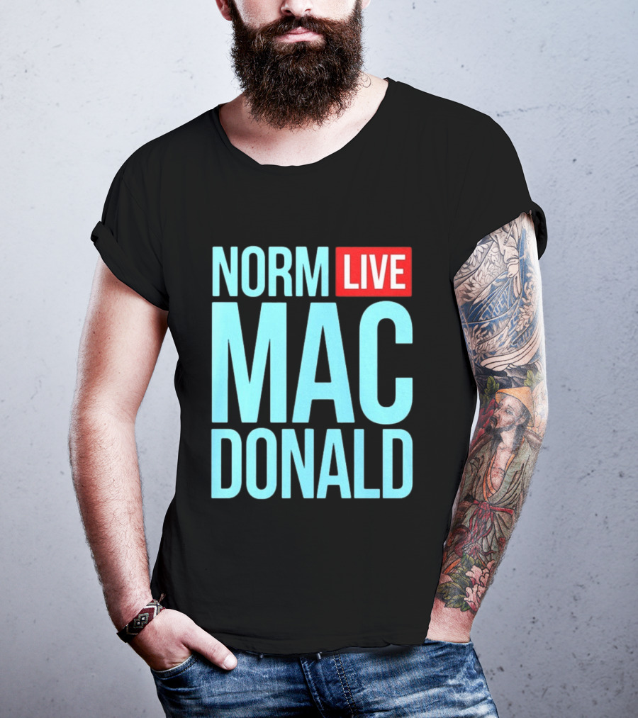 Norm Live Macdonald Patchez111 Norm Live Macdonald T-Shirt