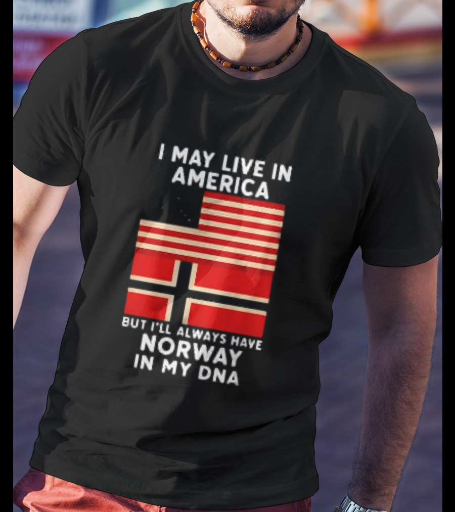I May Live In America But I'll Always Have Norway In My DNA USA Norwegian Heritage T-Shirt