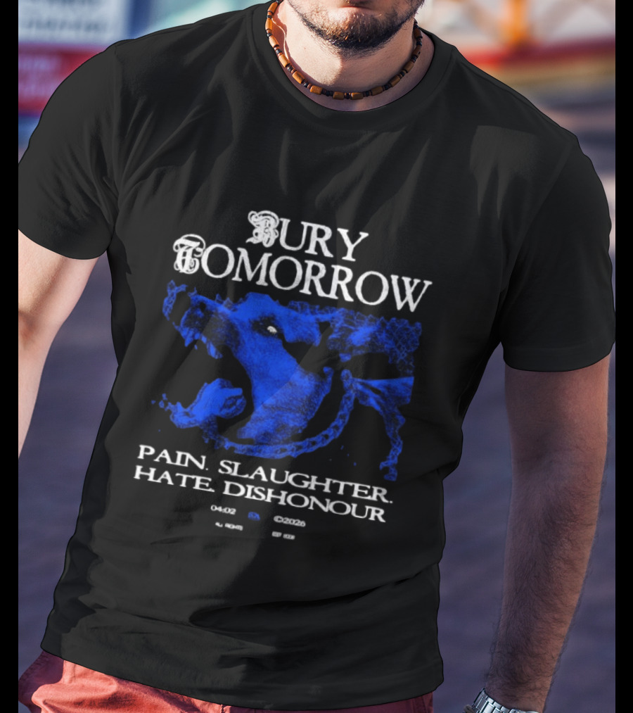 Bury Tomorrow Pain Slaughter Hate Dishonour Tour Dates UK Europe USA T-Shirt