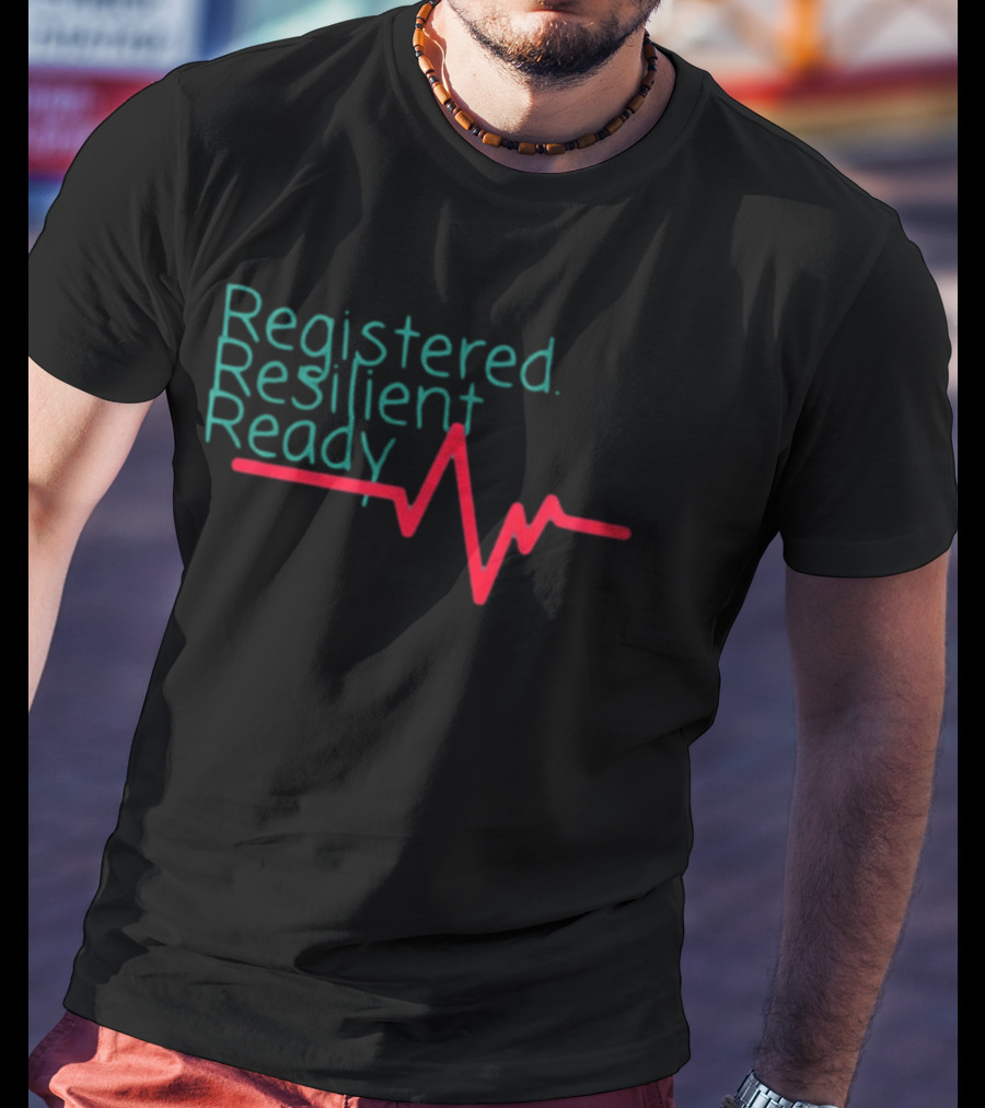 Registered Resilient Ready Nurse Heartbeat T-Shirt