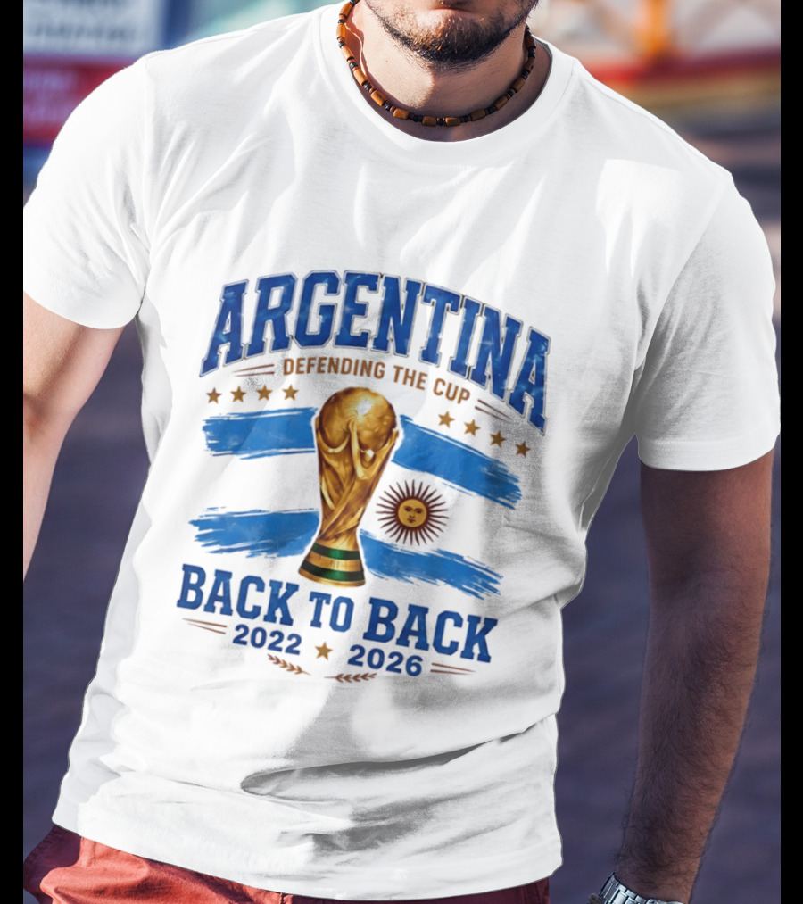 Argentina Defending The Cup Back To Back 2022 2026 World Cup Trophy Sun Flag Stars T-Shirt