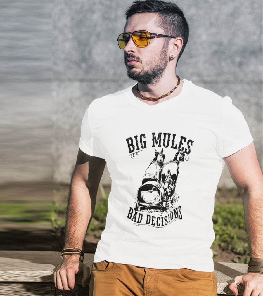 Big Mules Bad Decisions Cowboy Western Mule T-Shirt