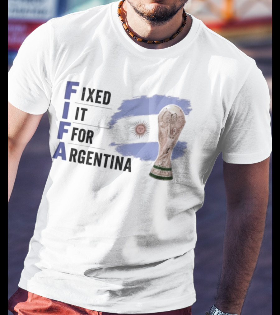 FIFA Fixed It For Argentina Flag World Cup Trophy T-Shirt