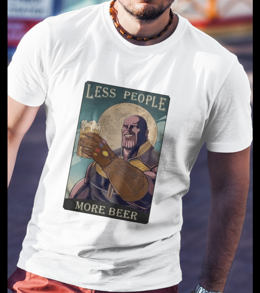 Less People More Beer Thanos Infinity Gauntlet Moon Drink T-Shirt