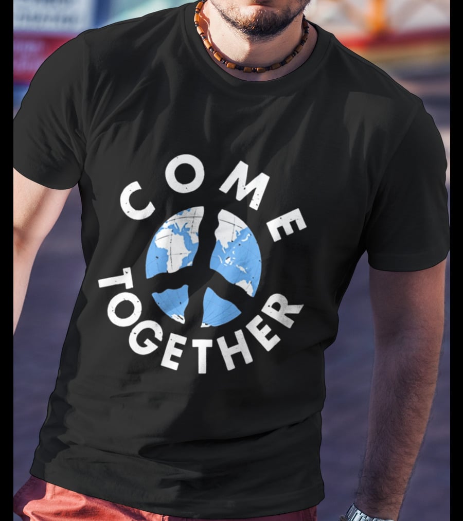 Come Together World Peace Sign Earth Map T-Shirt