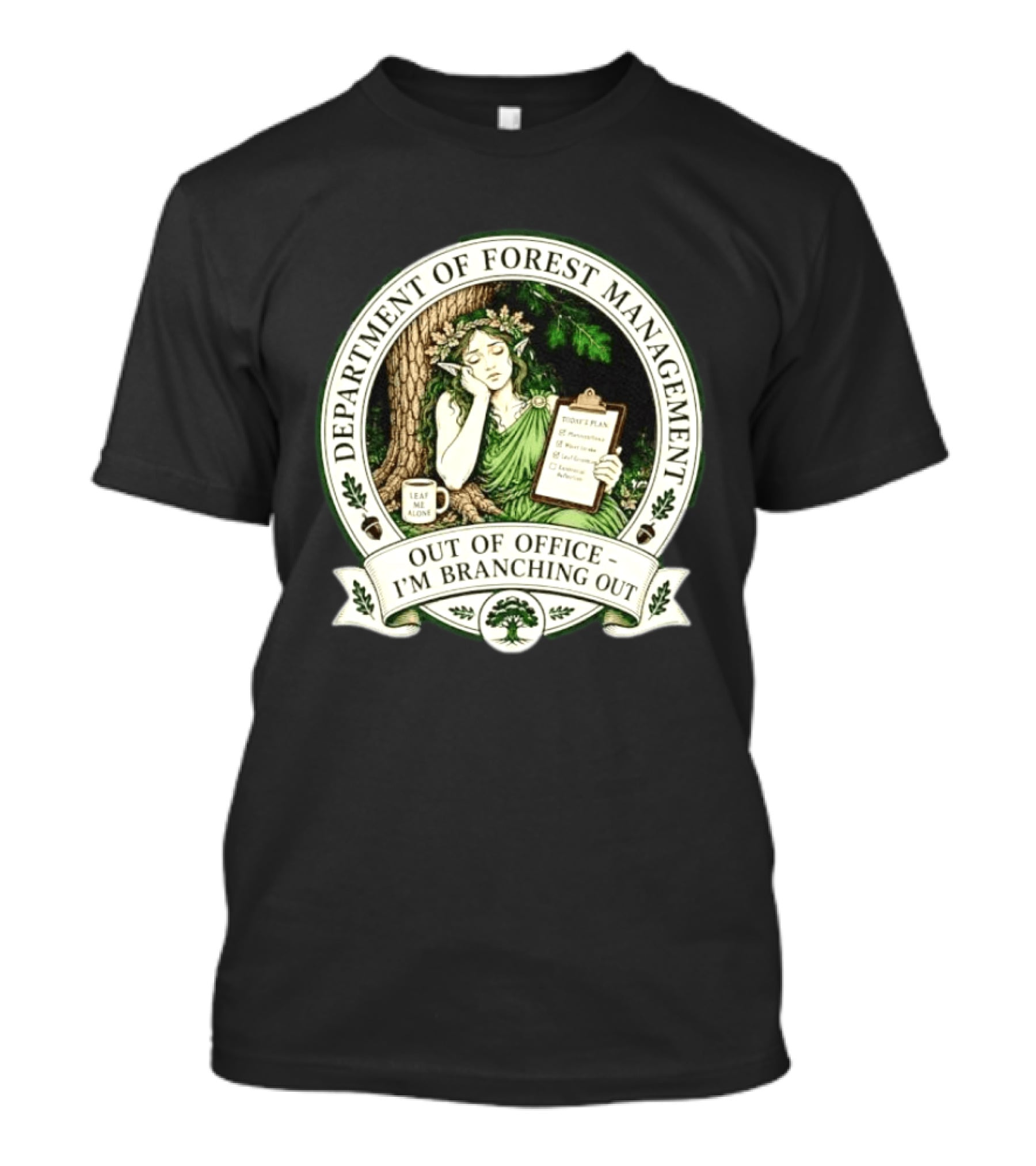 Department Of Forest Management Out Of Office I'm Branching Out Dryad T-Shirt