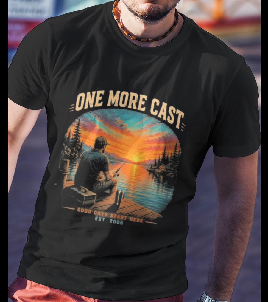 One More Cast Good Days Start Here EST 2026 Sunset Fishing Scene T-Shirt