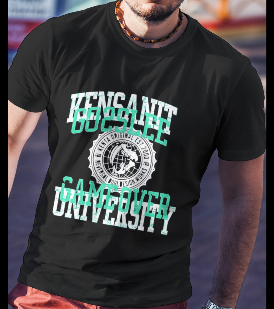Kensanity Go2Sleep Gameover University Kenta Original Est 2000 Reversal Dogi Works T-Shirt