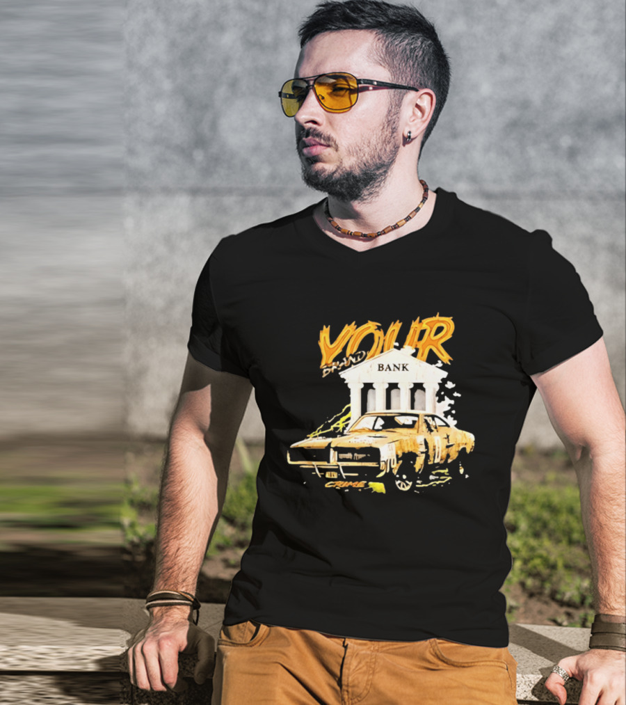 Your Brand Bank Crime Car Streetwear T-Shirt
