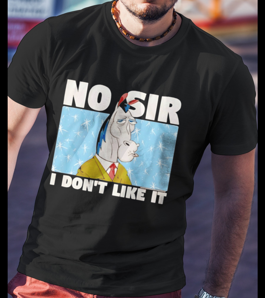 No Sir I Don't Like It Horse Cartoon Catchphrase 90s Nostalgia T-Shirt