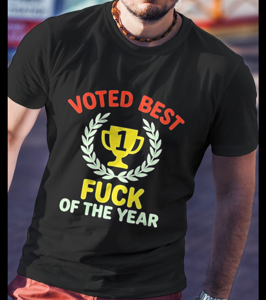 Voted Best Fuck Of The Year Trophy Award Laurel And Number One Cup T-Shirt