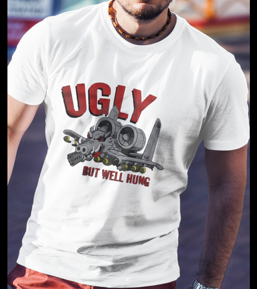 A 10 Warthog Ugly But Well Hung Military Aviation Humor T-Shirt