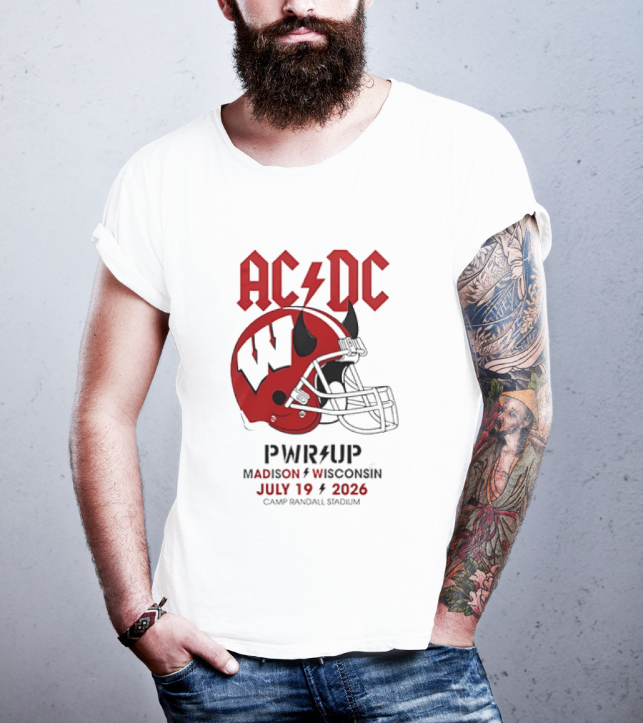AC DC PWR UP Football Helmet Madison Wisconsin July 19 2026 Camp Randall Stadium T-Shirt