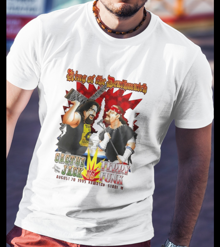 King Of The Deathmatch Cactus Jack Vs Terry Funk August 20 1995 Kawasaki Stadium T-Shirt