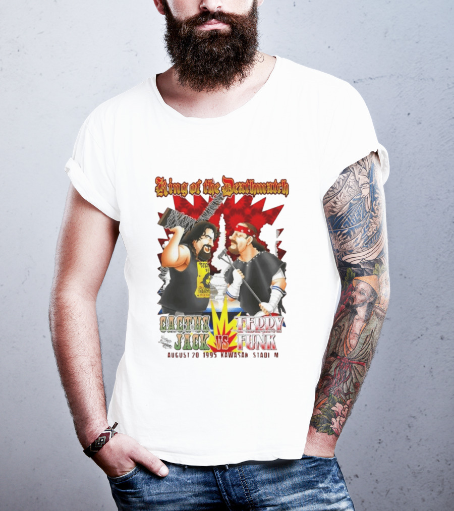 King Of The Deathmatch Cactus Jack Vs Terry Funk August 20 1995 Kawasaki Stadium T-Shirt