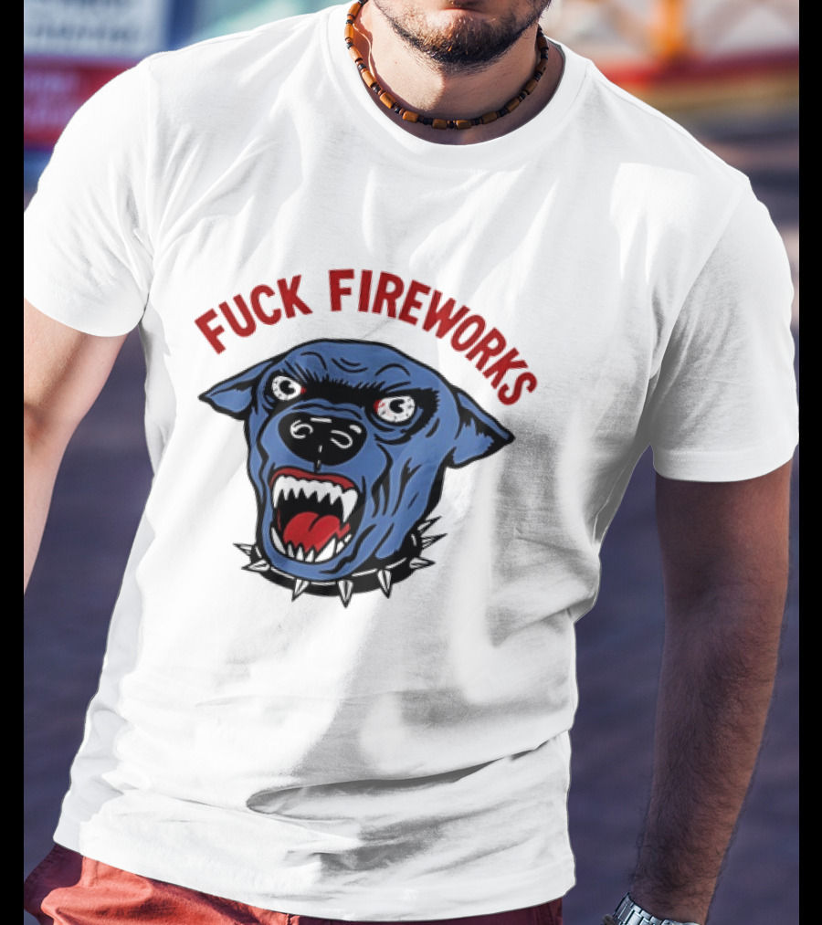Angry Dog Fuck Fireworks July 4th T-Shirt