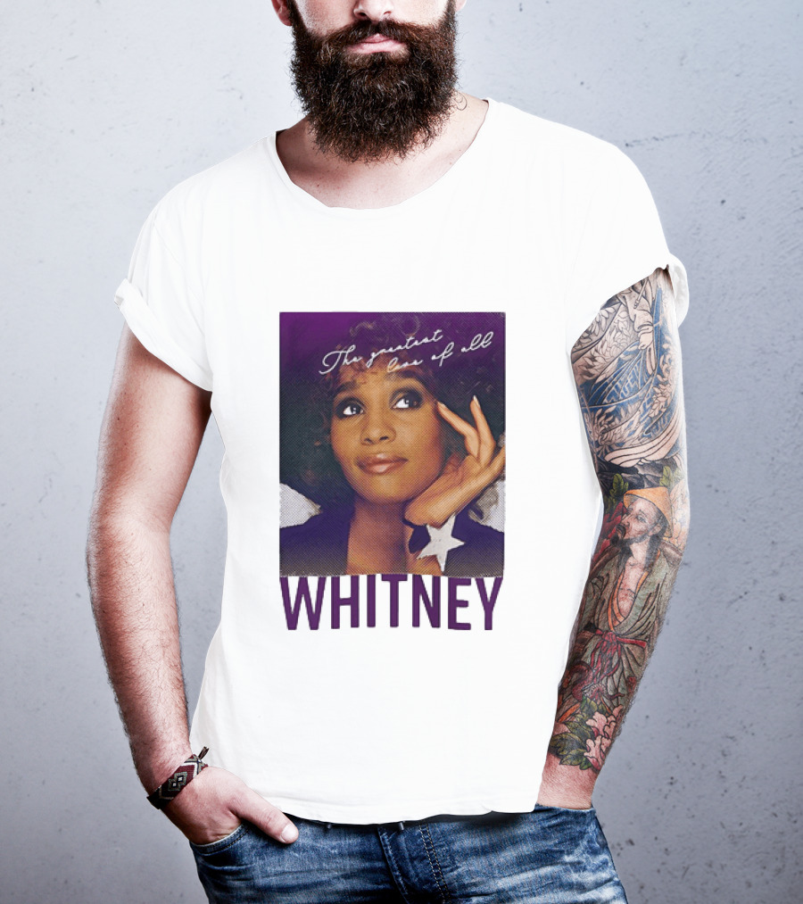 Whitney Houston The Greatest Love Of All T-Shirt