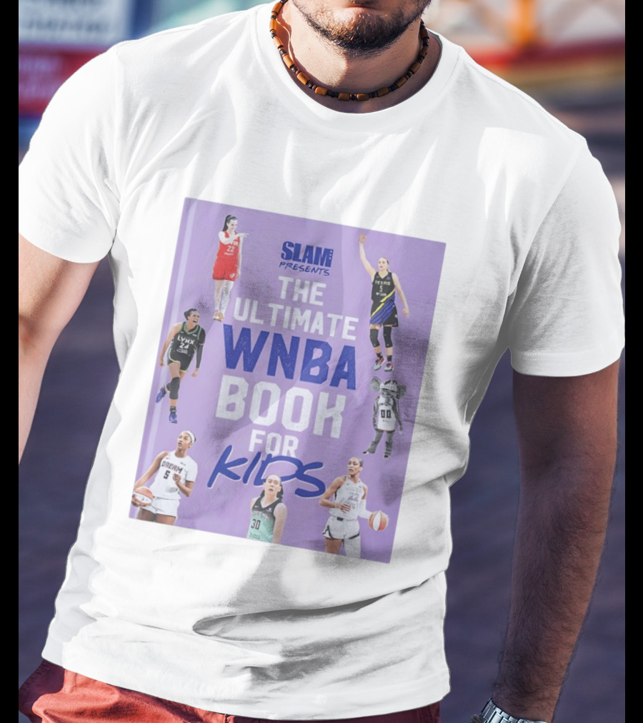 SLAM Presents The Ultimate WNBA Book For Kids T-Shirt