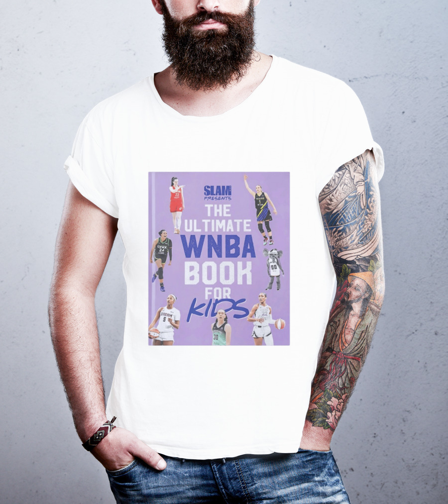 SLAM Presents The Ultimate WNBA Book For Kids T-Shirt