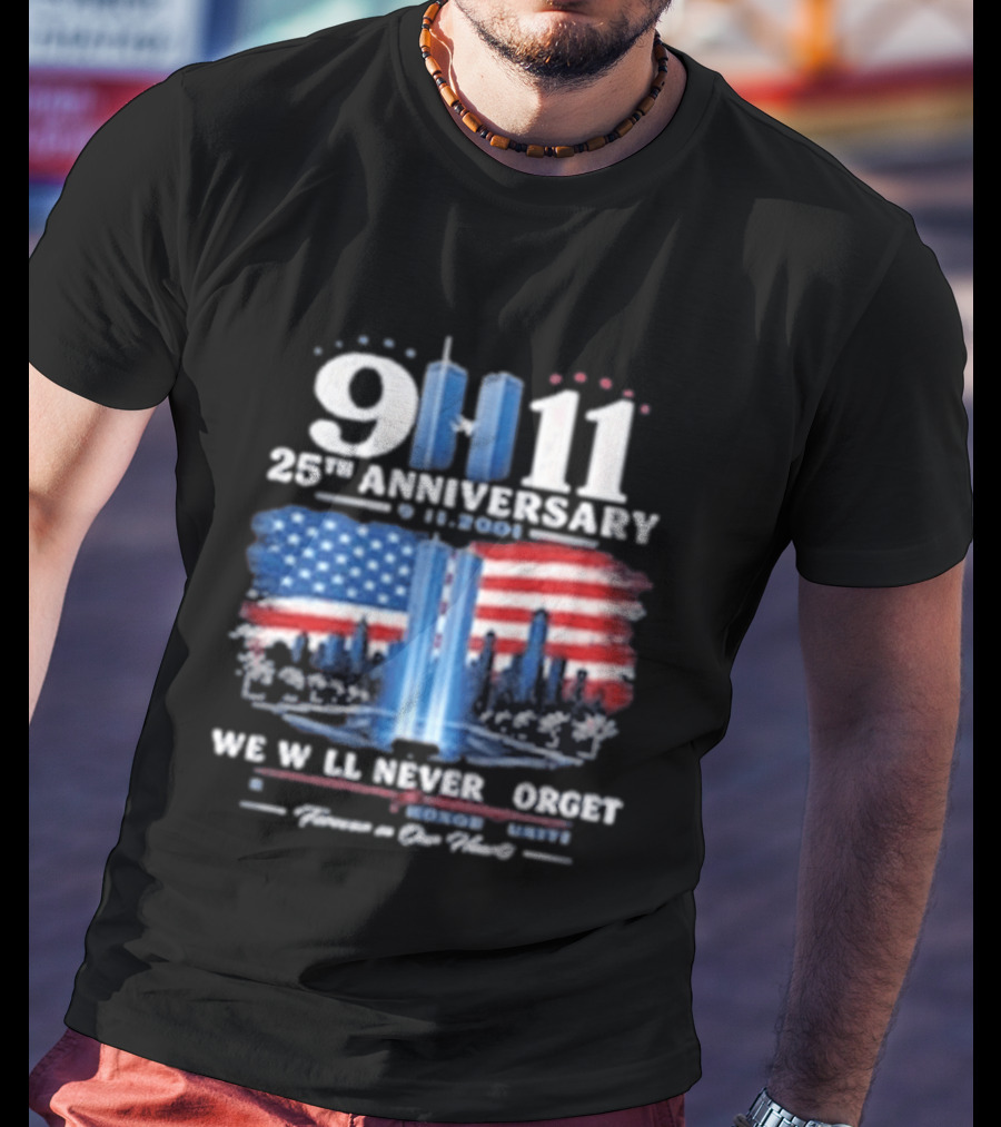 9 11 25th Anniversary We Will Never Forget Twin Towers American Flag Memorial T-Shirt