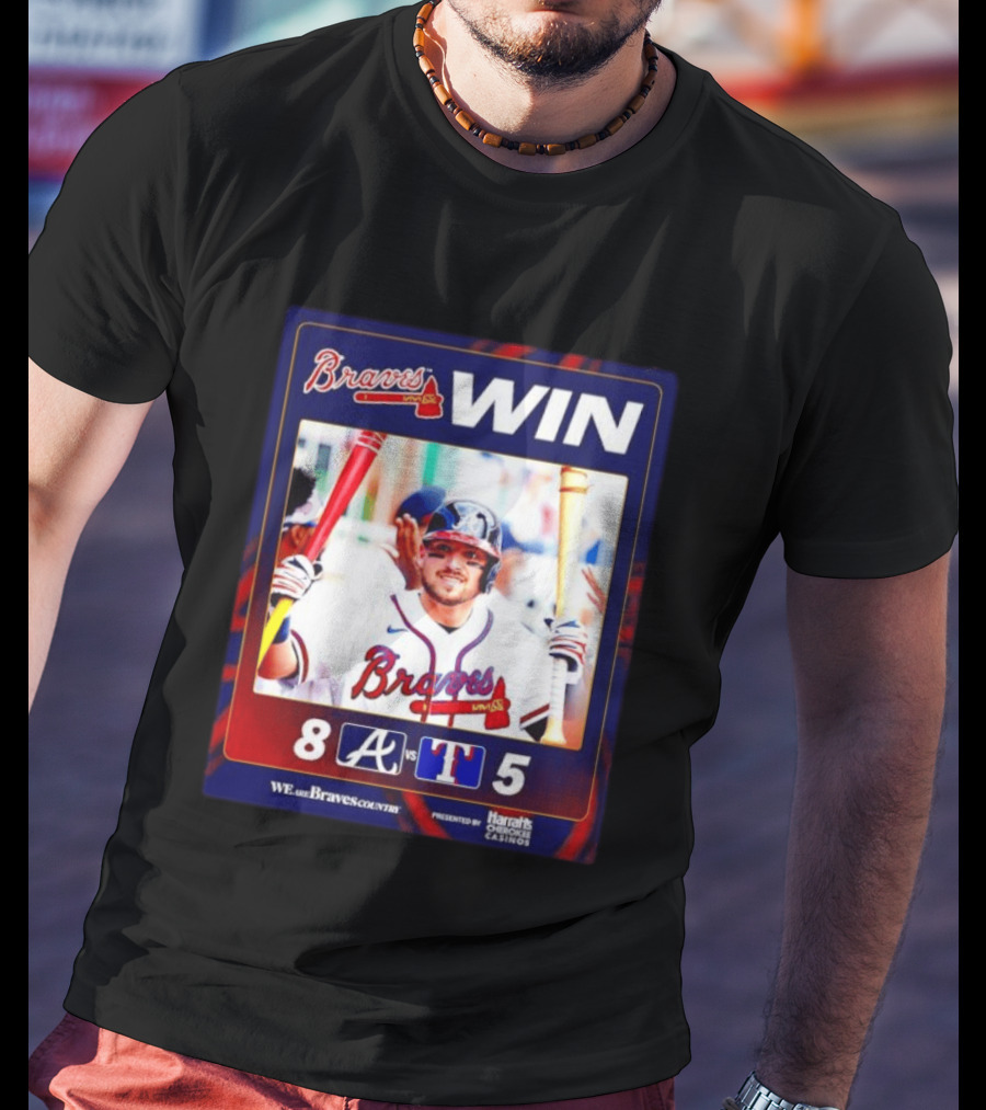 Braves Win 8 5 Against Rangers We Are Braves Country Harrah's Cherokee Casinos T-Shirt