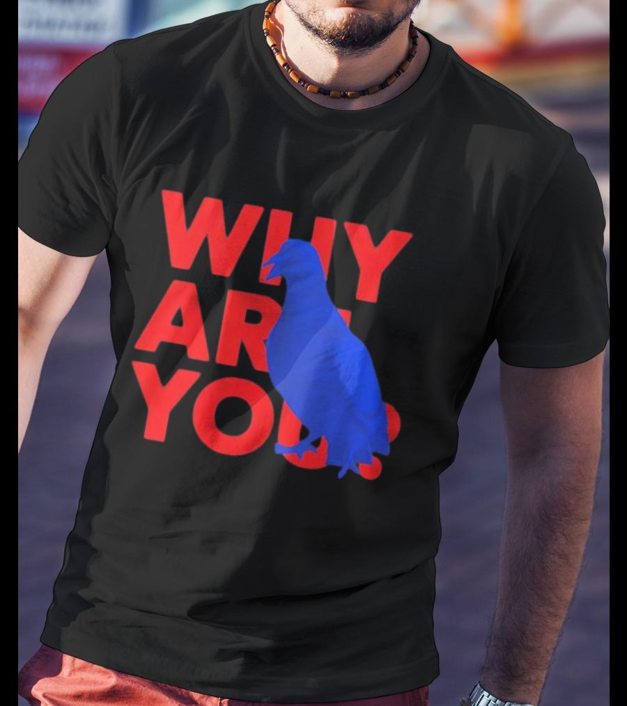 Blue Pigeon Why Are You Red T-Shirt
