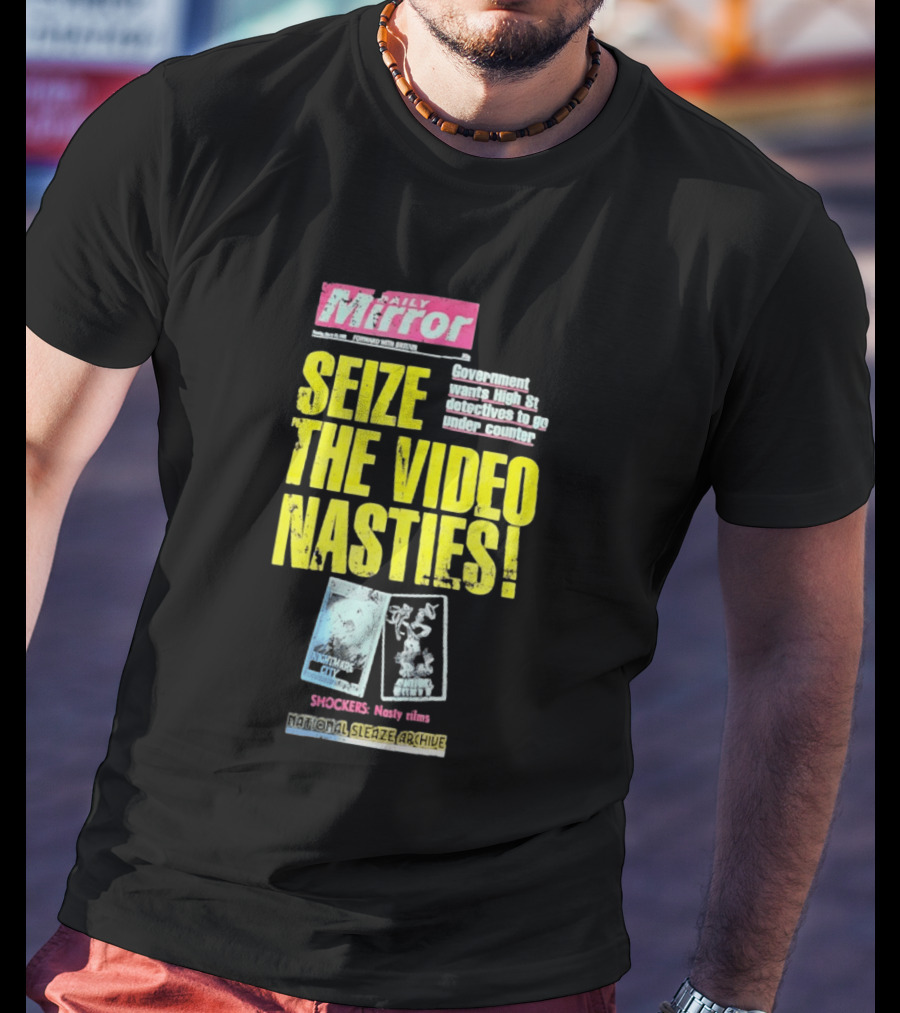 Daily Mirror Government Seize The Video Nasties High Street Shockers National Sleaze Archive T-Shirt