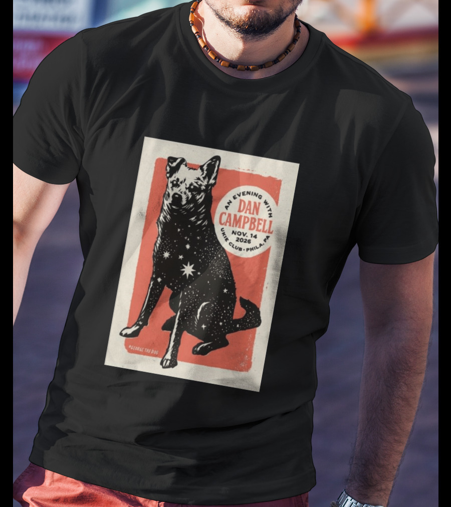 An Evening With Dan Campbell Ukie Club Phila PA Nov 14 2026 George The Dog T-Shirt