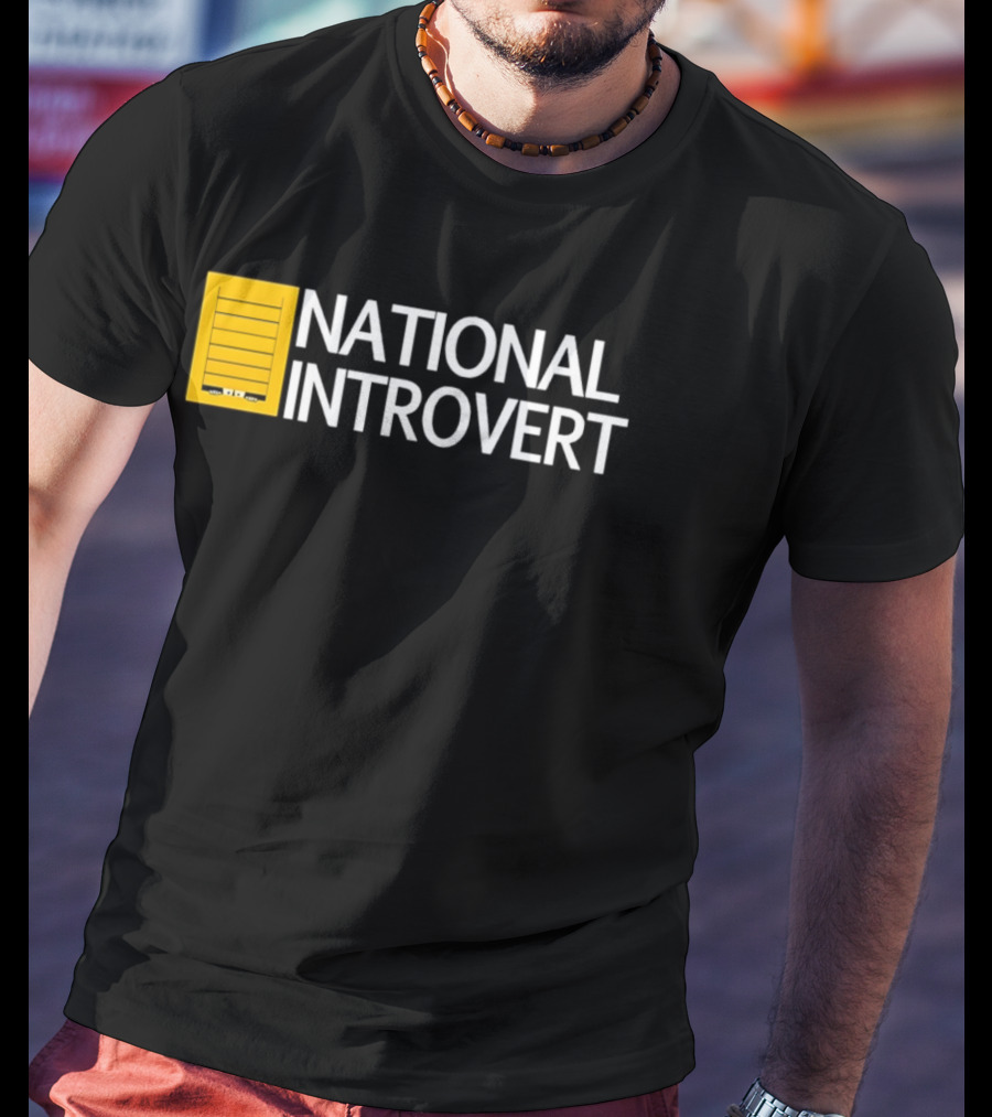 National Introvert Social Anxiety Humor T-Shirt
