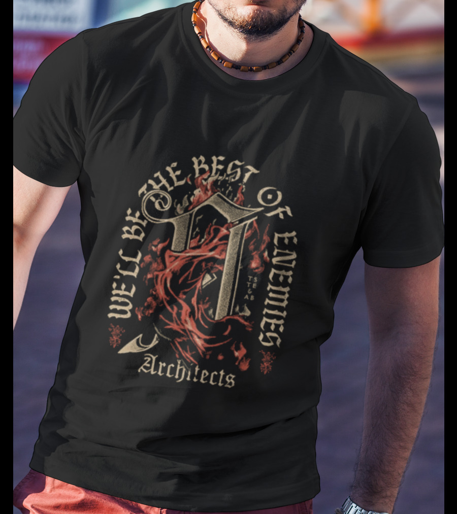 We'll Be The Best Of Enemies Architects T-Shirt
