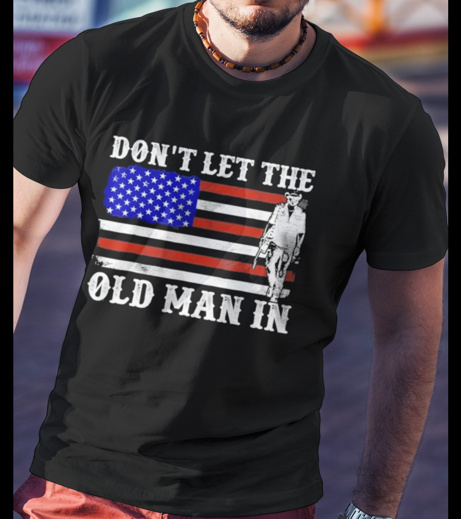 Don't Let The Old Man In American Flag Cowboy T-Shirt
