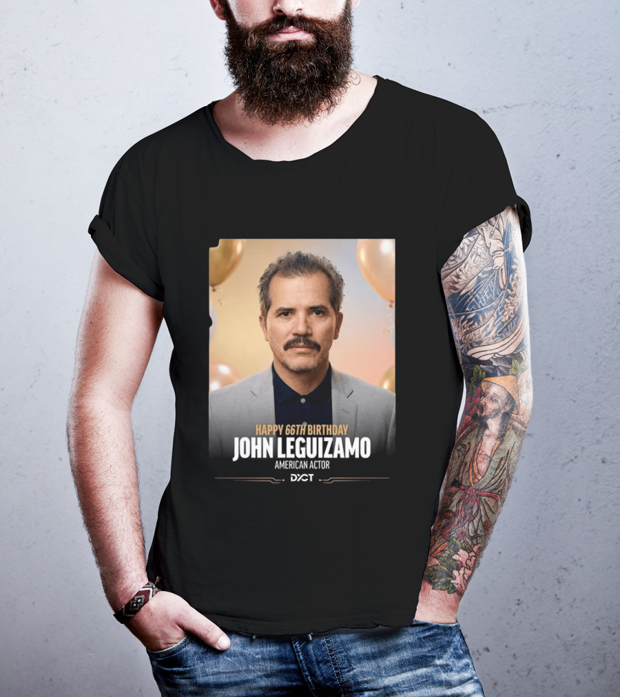 Happy 66th Birthday John Leguizamo American Actor T-Shirt