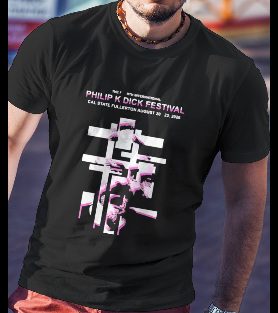 1982 Sixth International Philip K Dick Festival Cal State Fullerton August 20 23 2026 T-Shirt