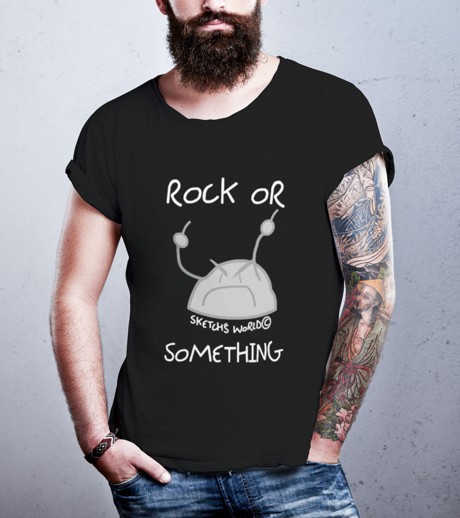 Rock Or Something Sketchs World Angry Rock T-Shirt
