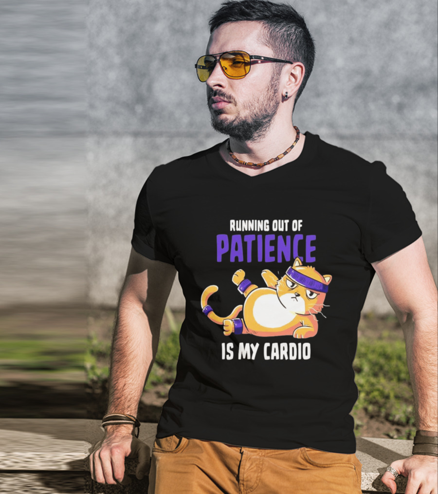 Running Out Of Patience Is My Cardio Cat Workout Humor T-Shirt