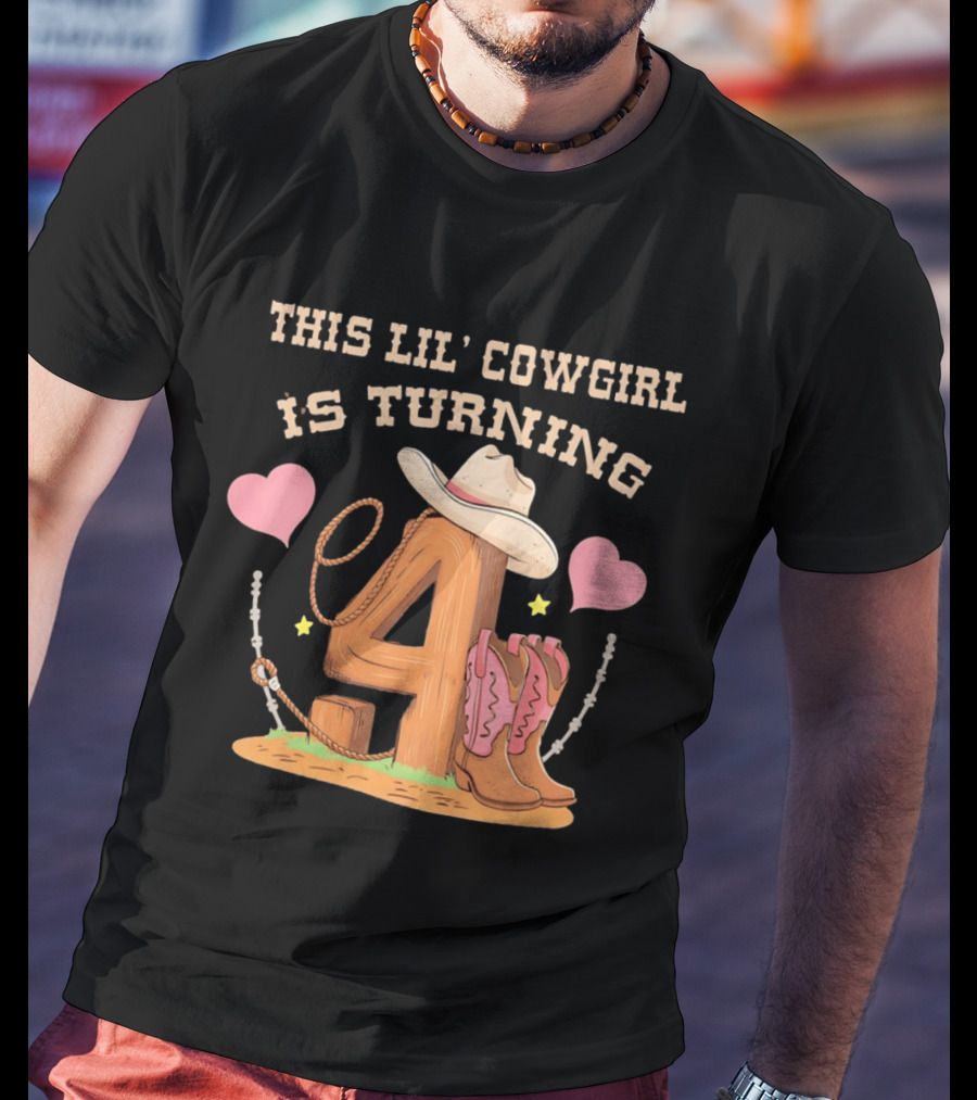 This Lil' Cowgirl Is Turning 4 Birthday Outfit Cowboy Hat Boots Hearts T-Shirt