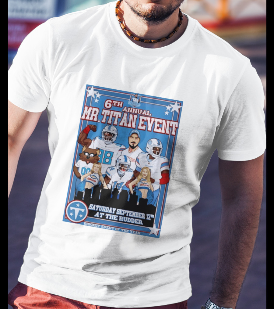 6th Annual Mr Titan Event Saturday September 12th At The Rudder T-Shirt