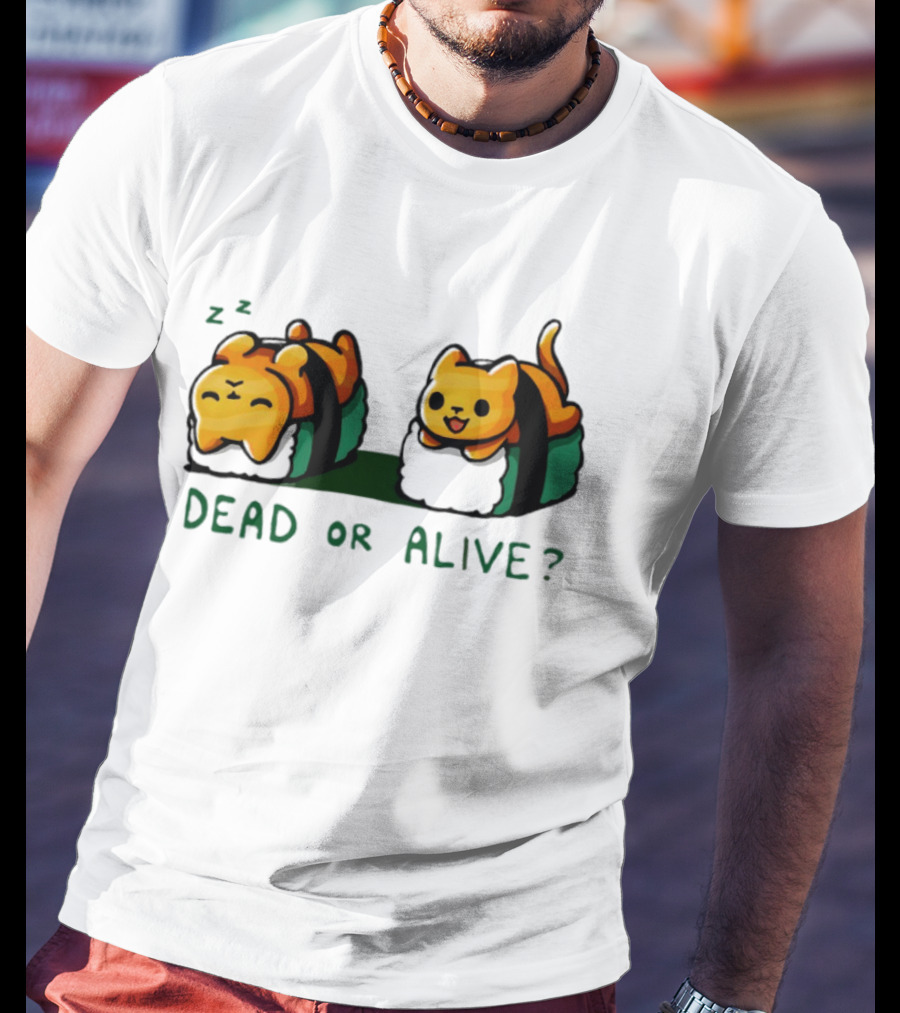 Cat Sushi Sleepy Vs. Playful Dead Or Alive T-Shirt