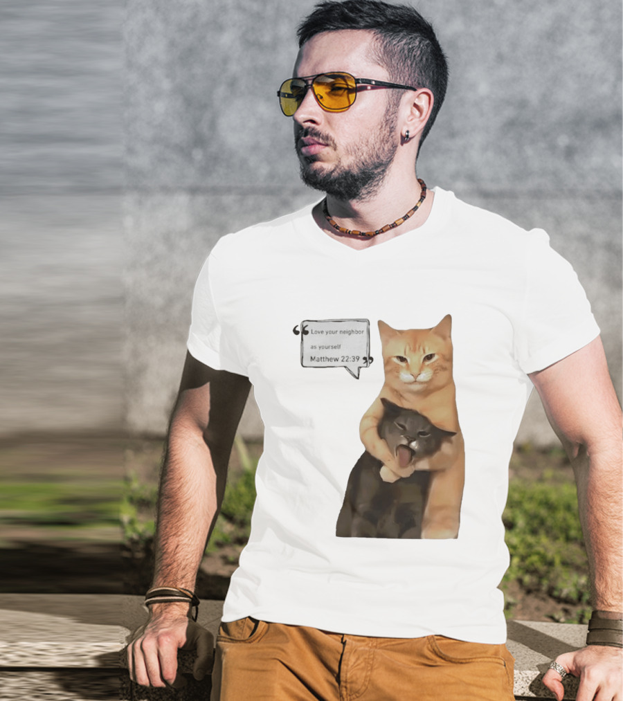 Cats Love Your Neighbor As Yourself Matthew 22:39 Hugging Cats T-Shirt