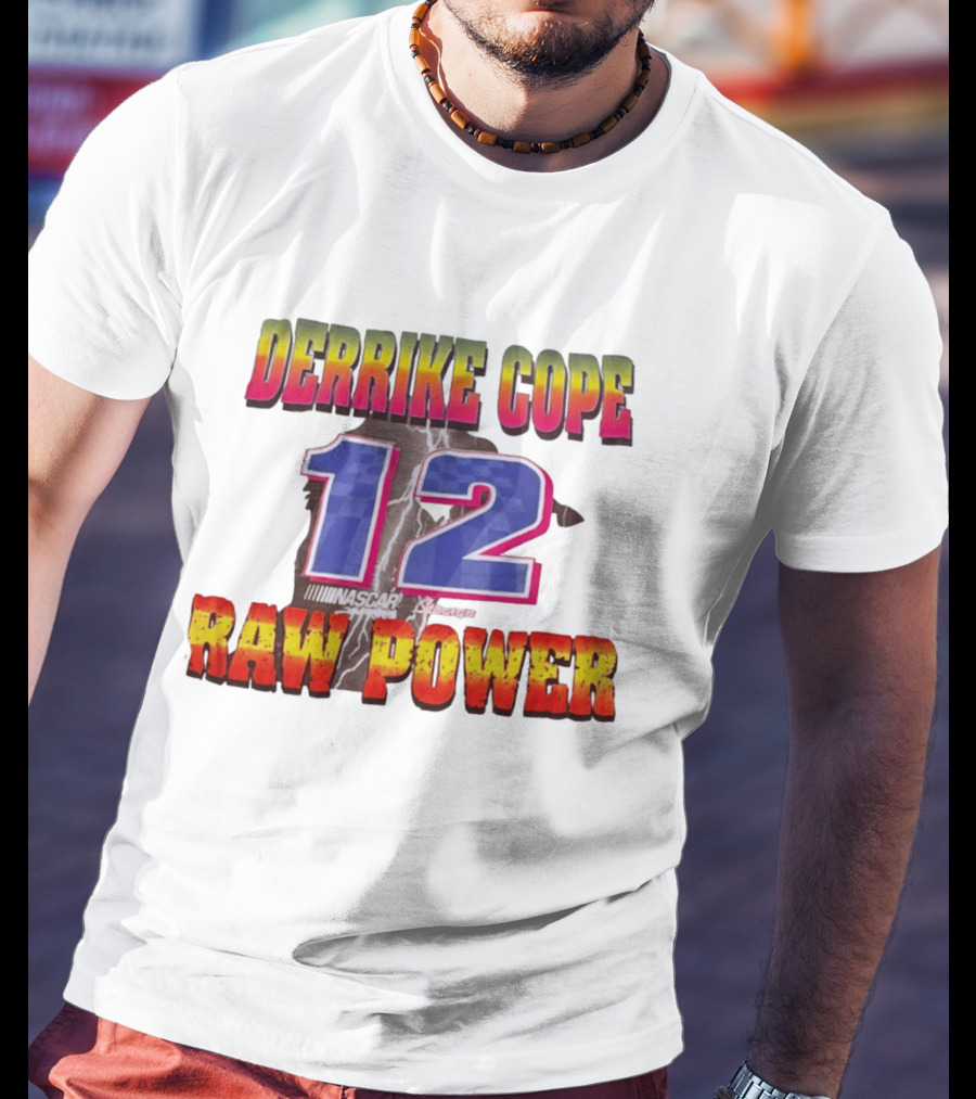 Derrike Cope NASCAR 12 Raw Power Racing T-Shirt